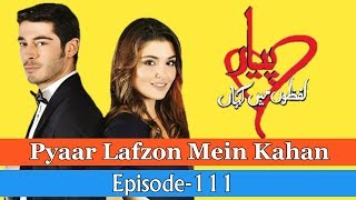 Pyaar Lafzon Mein Kahan Episode 111 [upl. by Ybba50]