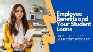 Using Employee Benefits To Help Your Student Loans [upl. by Buke]