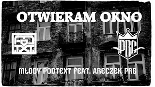 Młody PODTEXT feat Areczek PRG OTWIERAM OKNO prod Bulletproof Mike [upl. by Noemad]