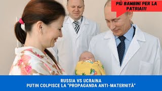 RUSSIA VS UCRAINA Putin colpisce la quotpropaganda antimaternitàquot [upl. by Carlton689]