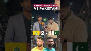 Chennai Super Kings vs Pakistan Team  Pick Stronger Player pakistanireaction iplvspsl [upl. by Eugenle]