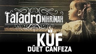 Taladro  Küf  düet Canfeza [upl. by Arawaj]