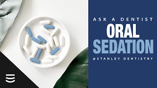 Ask a Dentist Oral Sedation [upl. by Madda]