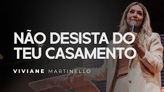 Não Desista do Teu Casamento  Pra Viviane Martinello [upl. by Ynnol]