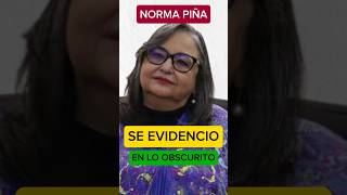 NORMA PIÑA SE EVIDENCIÓ  EN LO OBSCURITO [upl. by Gnik]