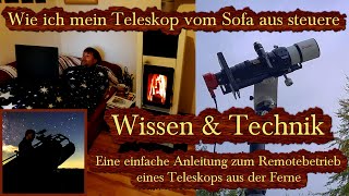 Remote  Wie ich mein Teleskop vom Sofa aus steuere  Astronomie [upl. by Airotnes151]