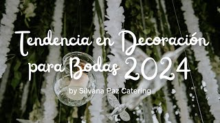 TENDENCIAS EN DECORACIÓN DE BODAS 2024 by ✨Silvana Paz Catering ✨ [upl. by Dracir982]