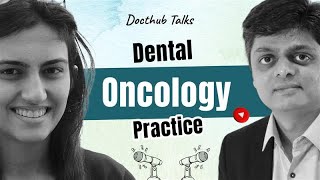 Exploring a Career in Dental Oncology  Insights from Dr Devashree Toprani  Docthub Talks [upl. by Noillimaxam]