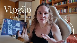 VLOGÃO  fazendo bolo falando de livros e reclamando [upl. by Animas696]