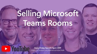 Selling Microsoft Teams Rooms  September 6 2024 [upl. by Therine]