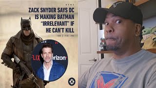 Zack Snyder Says DC Is Making Batman IRRELEVANT If He Cant Kill [upl. by Wehner]