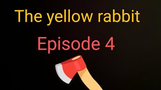 The yellow rabbit episode 4 [upl. by Nauqaj]