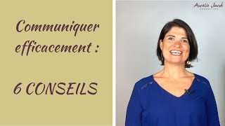 Communiquer efficacement au travail  6 CONSEILS [upl. by Assilat922]