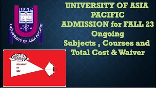 University of Asia Pacific UAP FALL 23 Admission Update। Exam Schedule ।Total Cost। Waiver [upl. by Lippold743]