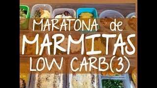 MARATONA DE MARMITAS LOW CARB  3 NOVAS RECEITAS [upl. by Bray916]