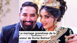 Le mariage grandiose de la soeur de Dunia Batma [upl. by Rosemarie]