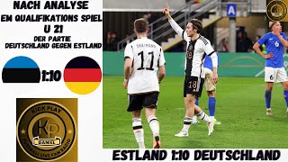 Die Nach Analyse Estland U21 110 Deutschland U21 EM Quali Spiel [upl. by Eberto]