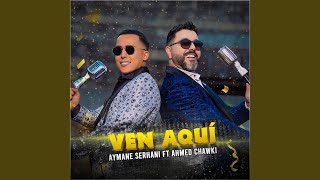 VEN AQUÍ ft Ahmed Chawki [upl. by Adnimra584]