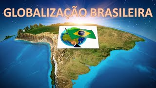 Globalização brasileira [upl. by Einwahs592]