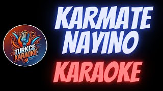 Karmate  Nayino Karaoke [upl. by Geordie155]