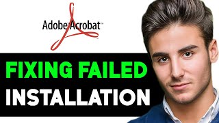 HOW TO FIX ADOBE ACROBAT READER DC INSTALLATION FAILED 2024 FULL GUIDE [upl. by Yila]