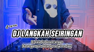 DJ DI KALA KU KESEORANGAN • LANGKAH SEIRINGAN  REMIX TERBARU FULL BASS 2023 [upl. by Dnalyr]