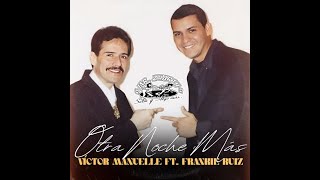 OTRA NOCHE MÁS  VÍCTOR MANUELLE FT FRANKIE RUIZ [upl. by Eelik]