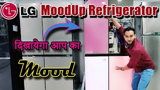 LG Mood Up Refrigerator 617ltr  Indians Best Refrigerator  MoodUp Refrigerator First Look [upl. by Millan182]