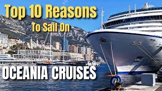 Top 10 Reasons To Sail On Oceania Cruises [upl. by Tierza]