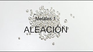 Metales 1 Aleación [upl. by Tloc338]