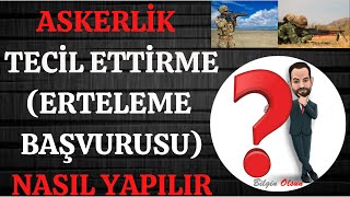 ASKERLİK TECİL ETTİRME ERTELEME BAŞVURUSU  NASIL YAPILIR  E DEVLET [upl. by O'Donovan]