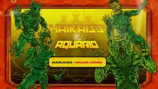 Haikaiss  SalvaVidas  Álbum Aquário Áudio Oficial [upl. by Noell175]