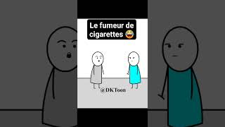 Le fumeur de cigarettes 🤣🤣🤣 dktoons1358 [upl. by Eyot]