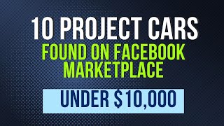 10 project cars found on Facebook marketplace under 10000 ep4 [upl. by Roddy]