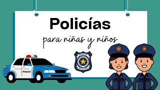 APRENDER sobre los y las POLICIAS para NIÑOS Y NIÑAS [upl. by Xena]