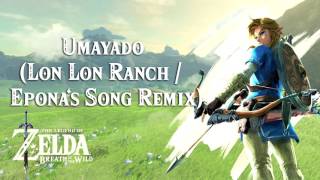 Umayado Lon Lon Ranch  Eponas Song Remix The Legend of Zelda Breath of the Wild Soundtrack [upl. by Clellan462]