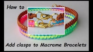 How to Add Clasp Fastenings to Macrame Bracelets [upl. by Ativla]