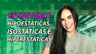 O que são estruturas Hiperestáticas Isostáticas e Hipostáticas Não se confunda mais com isso [upl. by Horace]