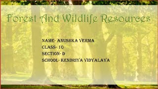 Forest and Wildlife Resources  PPT on geography chapter 2  Class 10 CBSE [upl. by Ardussi]