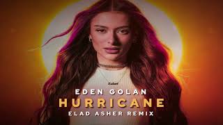 Eden Golan  Hurricane Elad Asher Remix EUROVISION 2024 [upl. by Refennej]