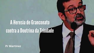 A Heresia de Granconato contra a Doutrina da Trindade [upl. by Atims]