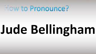 How to Pronounce Jude Bellingham [upl. by Anayeek862]