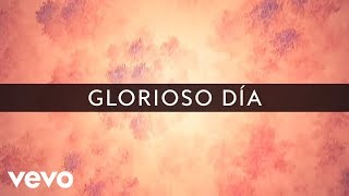 Passion  Glorioso Día Lyric Video ft Kristian Stanfill [upl. by Trevor665]