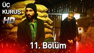 Üç Kuruş 11 Bölüm Full HD [upl. by Adnarem592]