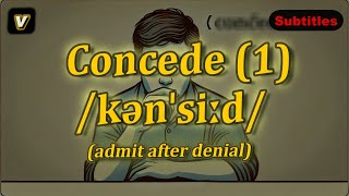 v Concede meaning admit after denial with 5 examples [upl. by Hermine]