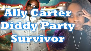 Ally Carter Exposes Diddy’s Parties Trafficking Allegations and Dark Secrets Revealed [upl. by Hatcher928]