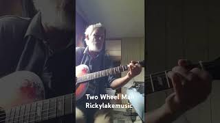 Two Wheel Man rickylakemusic [upl. by Cassandry]