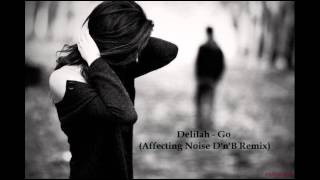 Delilah  Go Affecting Noise DnB Remix [upl. by Asilanom]