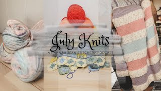 July Knits 2024  Hannah Jean Stitchery [upl. by Ytomit453]