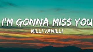 Milli Vanilli  Girl Im Gonna Miss You Lyrics [upl. by Alilad]